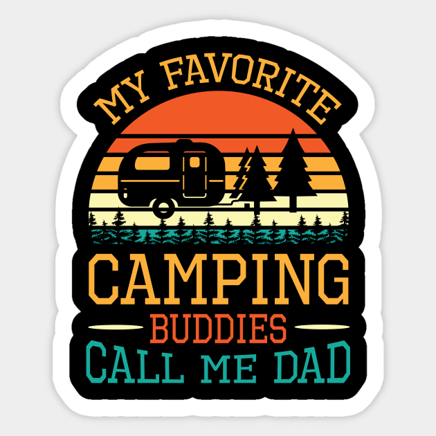 My Favorite Camping Buddies Call Me Dad Father Son Daughter Sticker by bakhanh123